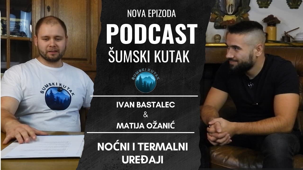 Podcast Šumski kutak ---- Noćni i termalni uređaji (Ivan Bastalec)