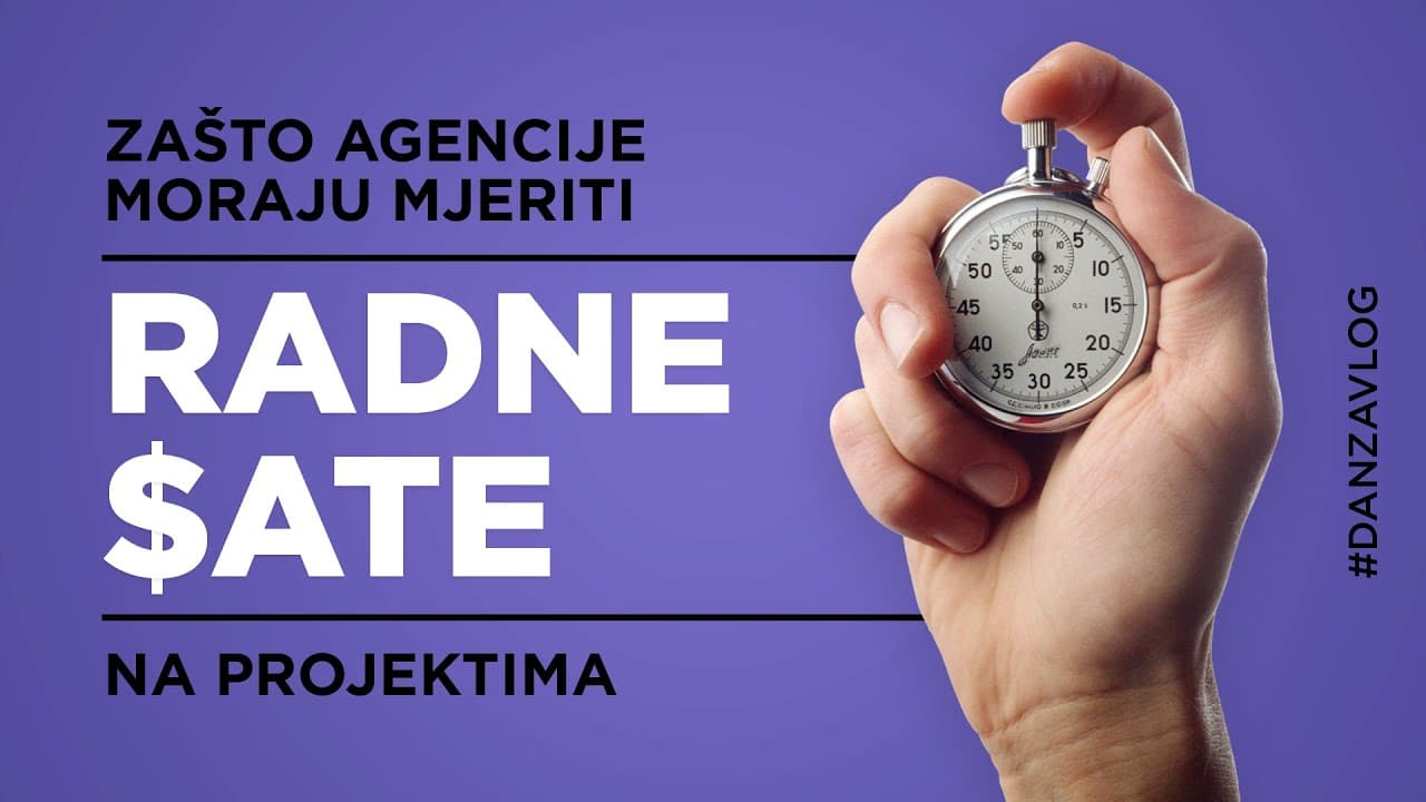 Zašto bi digitalne / IT agencije trebale "mjeriti" radne sate na projektima?