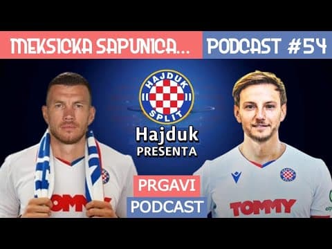 Prgavi podcast #54 - u Hajduku i dalje nista novo