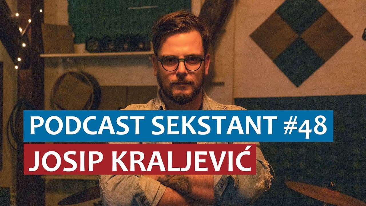 PODCAST SEKSTANT #48 JOSIP KRALJEVIĆ