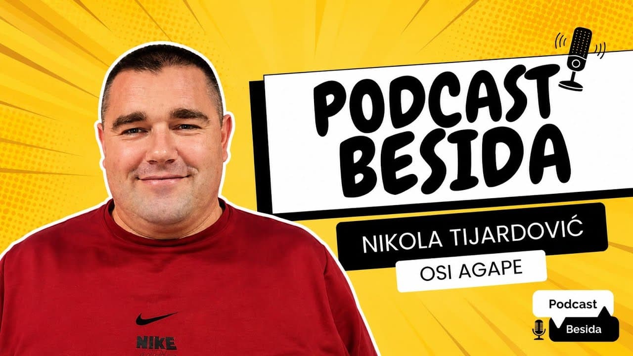 Nikola Tijardović | OSI Agape | Ne postoje granice, postoje prilike / Podcast Besida #63