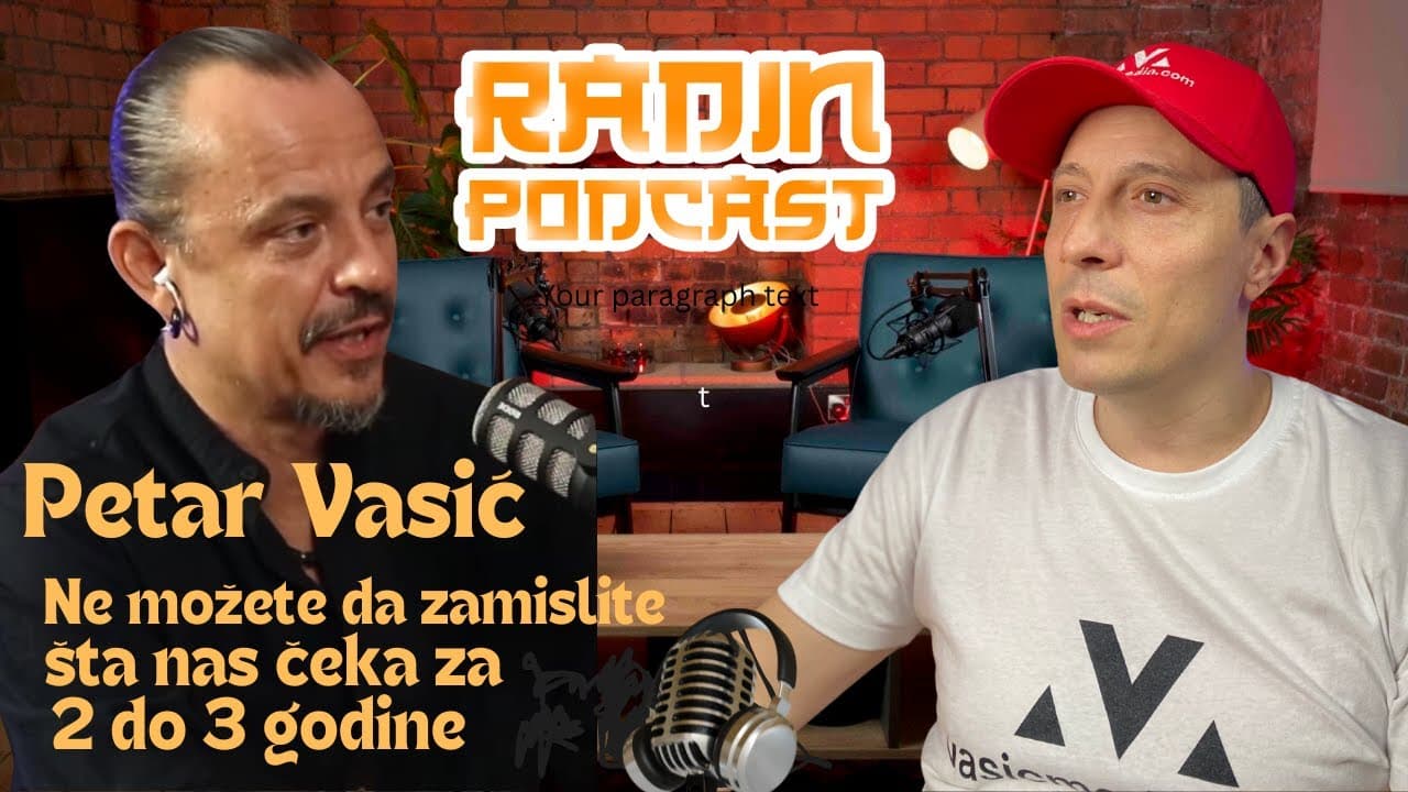 Nećete verovati šta nas čeka - Petar Vasić - Nikola Radin Podcast 118