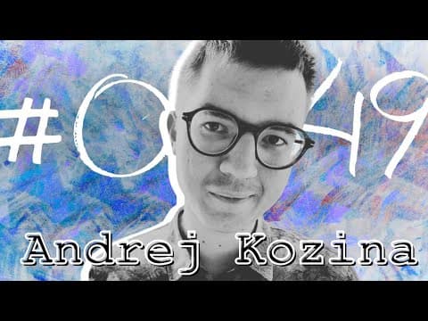 #049 - Andrej Kozina