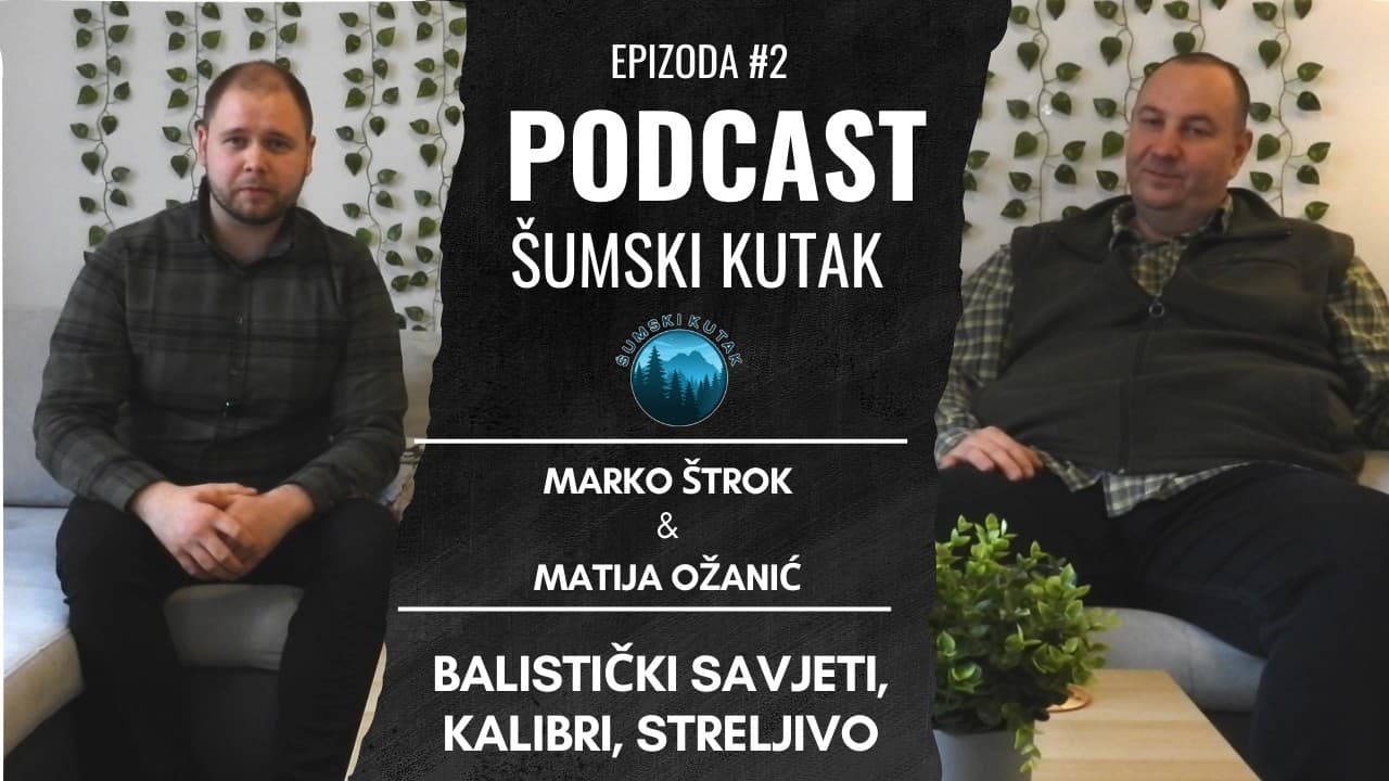 Podcast Šumski kutak---Balistički savjeti, kalibri, streljivo (Marko Štrok)