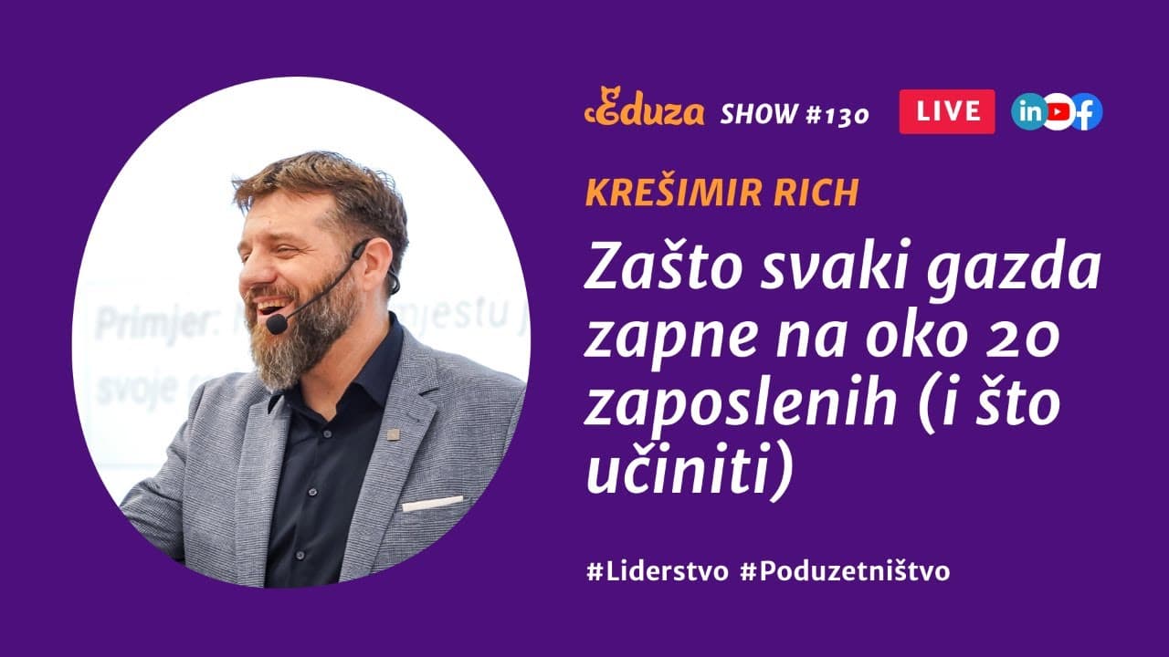 Zašto svaki gazda zapne na oko 20 zaposlenih (i što učiniti): Krešimir Rich
