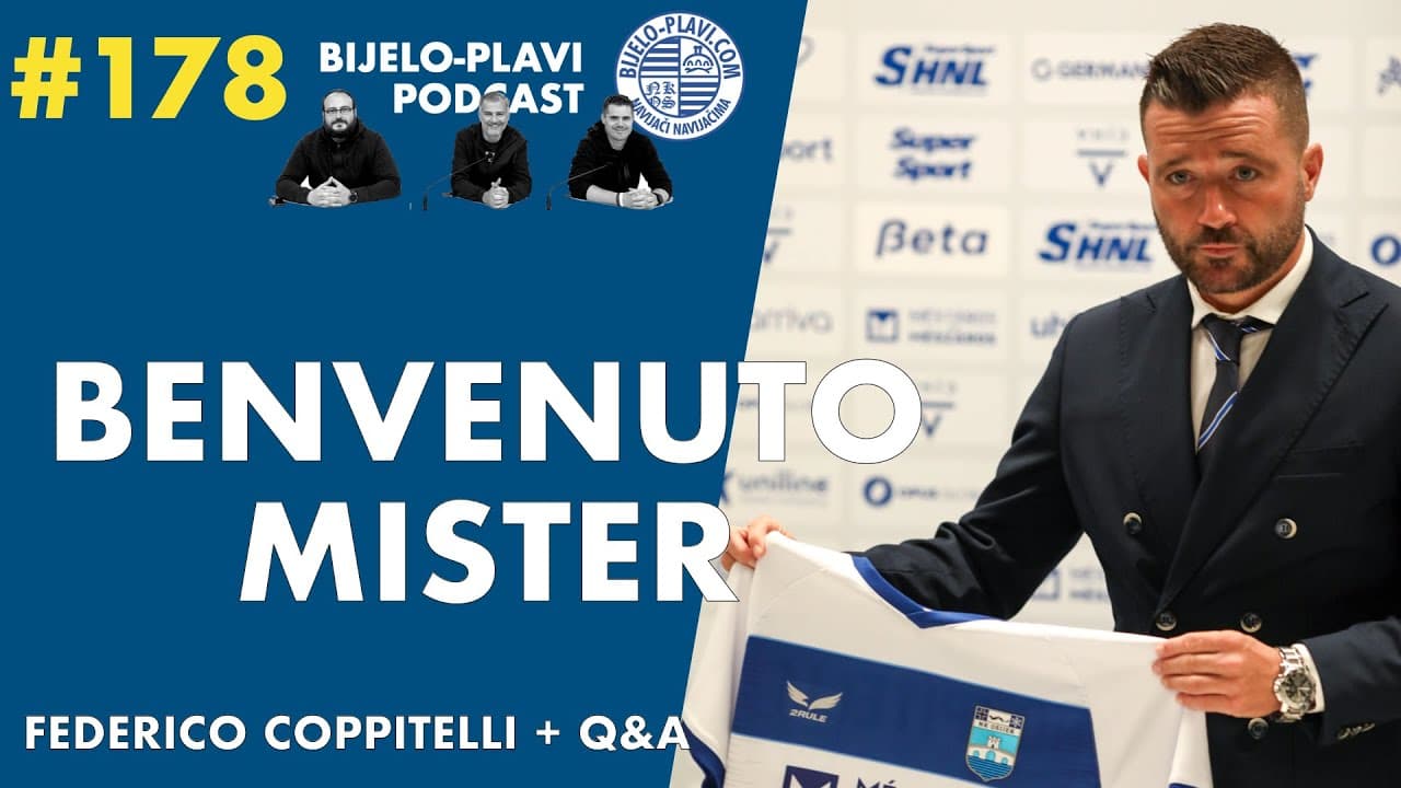 Bijelo-plavi podcast 178: Benvenuto, mister