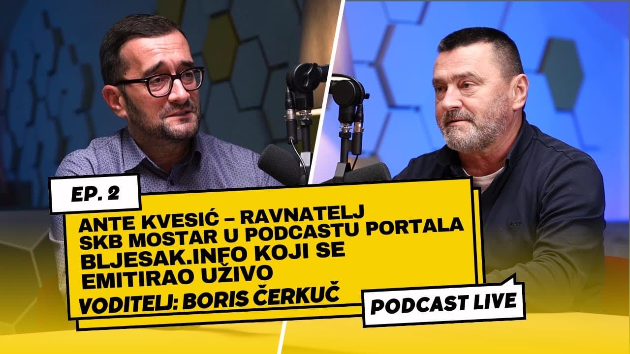 Ante Kvesić – ravnatelj SKB Mostar u podcastu portala Bljesak.info koji se emitirao uživo