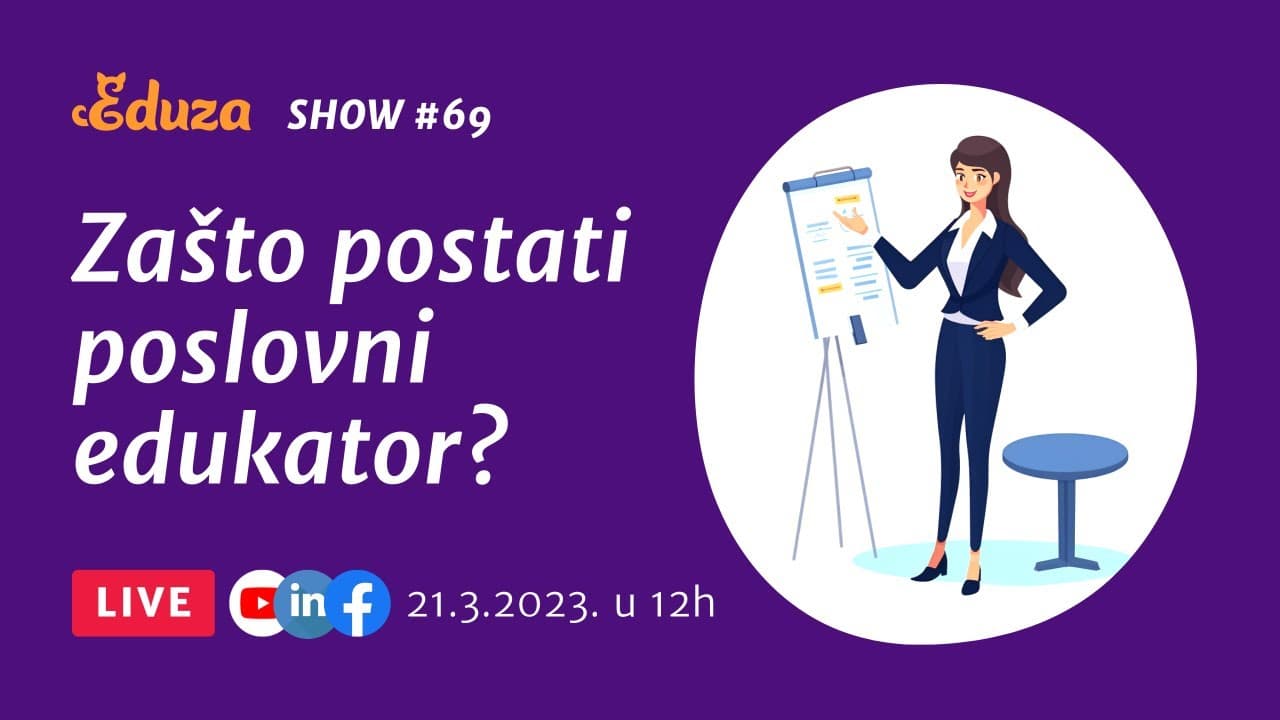 Zašto postati poslovni edukator? | Eduza Show #69 UŽIVO