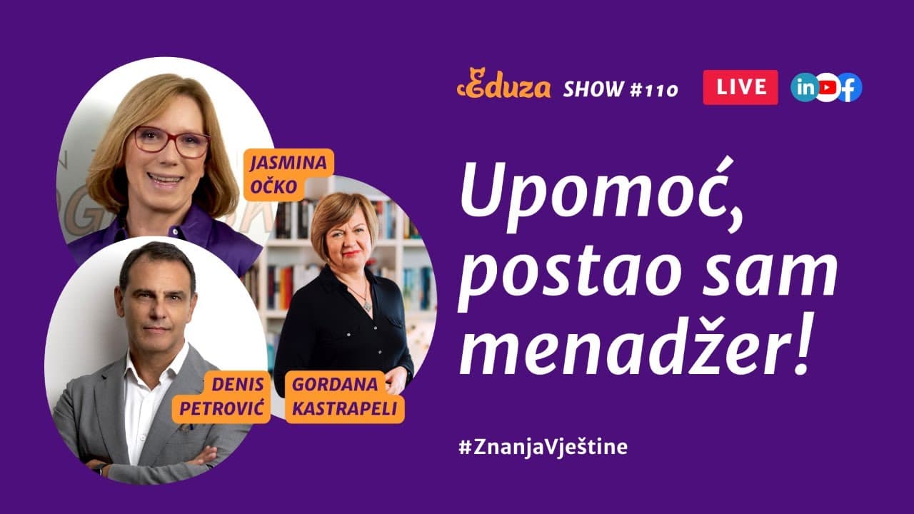 Upomoć, postao sam menadžer! | Jasmina Očko, Gordana Kastrapeli, Denis Petrović | #110