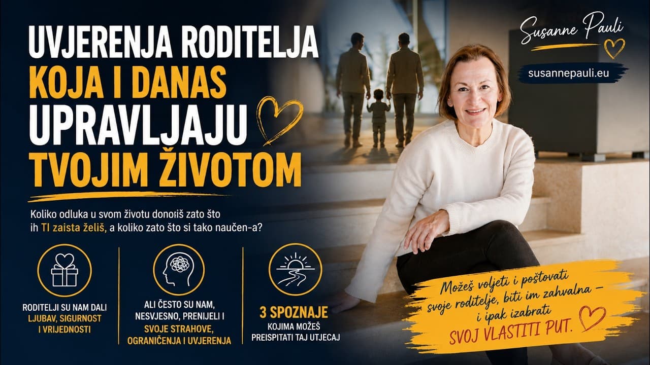 UVJERENJA RODITELJA KOJA I DANAS UPRAVLJAJU TVOJIM ŽIVOTOM