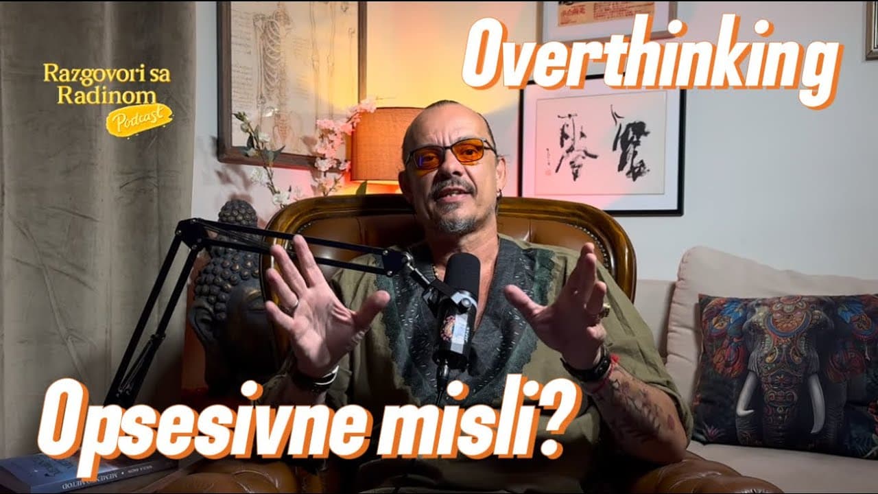 Previše razmišljate? Kako da zaustavite opsesivne misli i overthinking - Nikola Radin