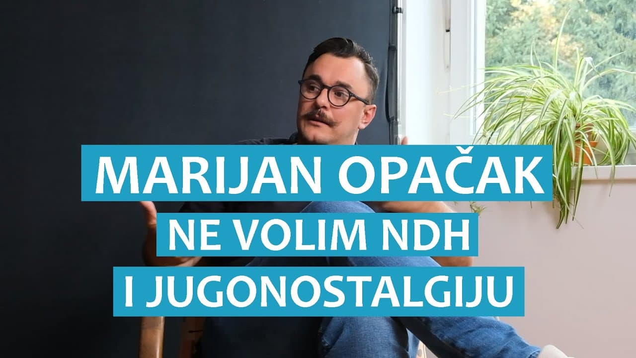 Marijan Opačak: Ne volim NDH i jugonostalgiju