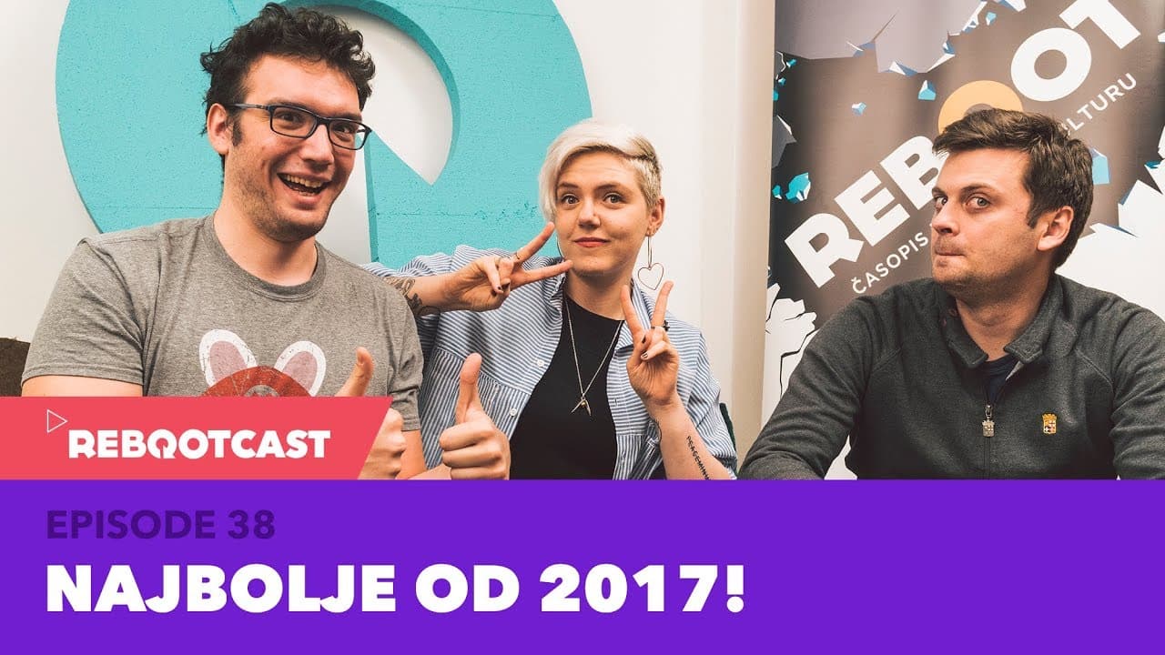 Rebootcast / Episode 38 / Najbolje od 2017!