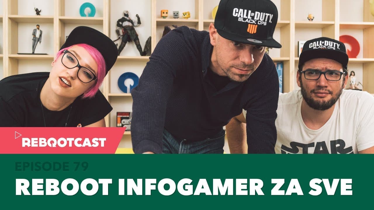 Rebootcast / Episode 79 / REBOOT INFOGAMER ZA SVE