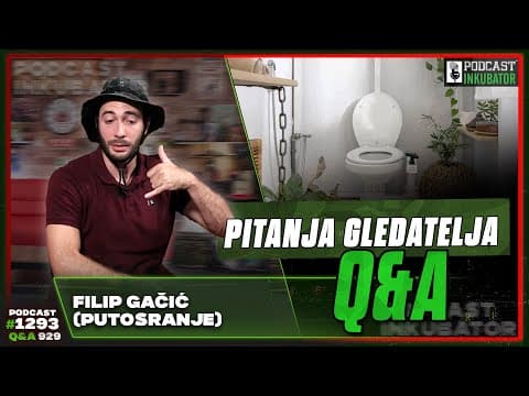 Podcast Inkubator #1293 Q&A 929 - Filip Gačić (Putosranje)