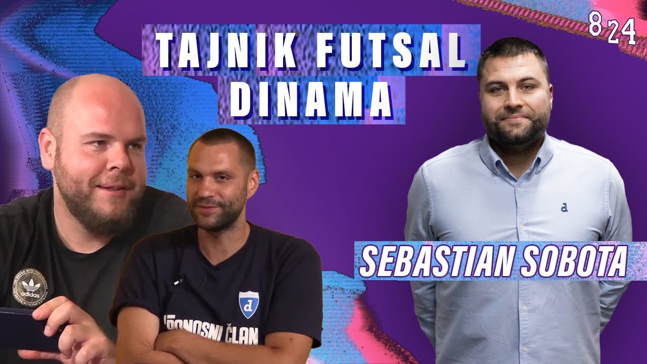 #69 Sebastian Sobota & Relja i Šaki / Futsal Dinamo  / Podcast 8 24
