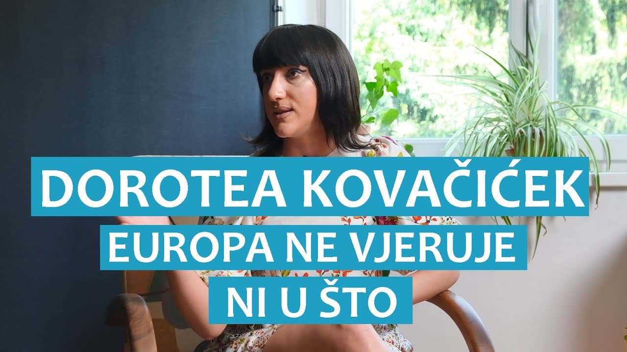 Dorotea Kovačićek: Europa ne vjeruje ni u što