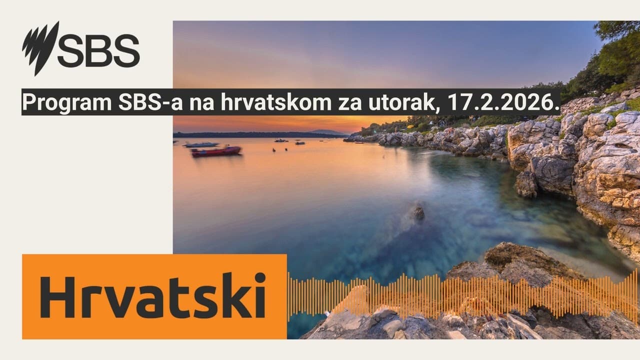 Program SBS-a na hrvatskom za utorak, 17.2.2026. | SBS Croatian - SBS na hrvatskom
