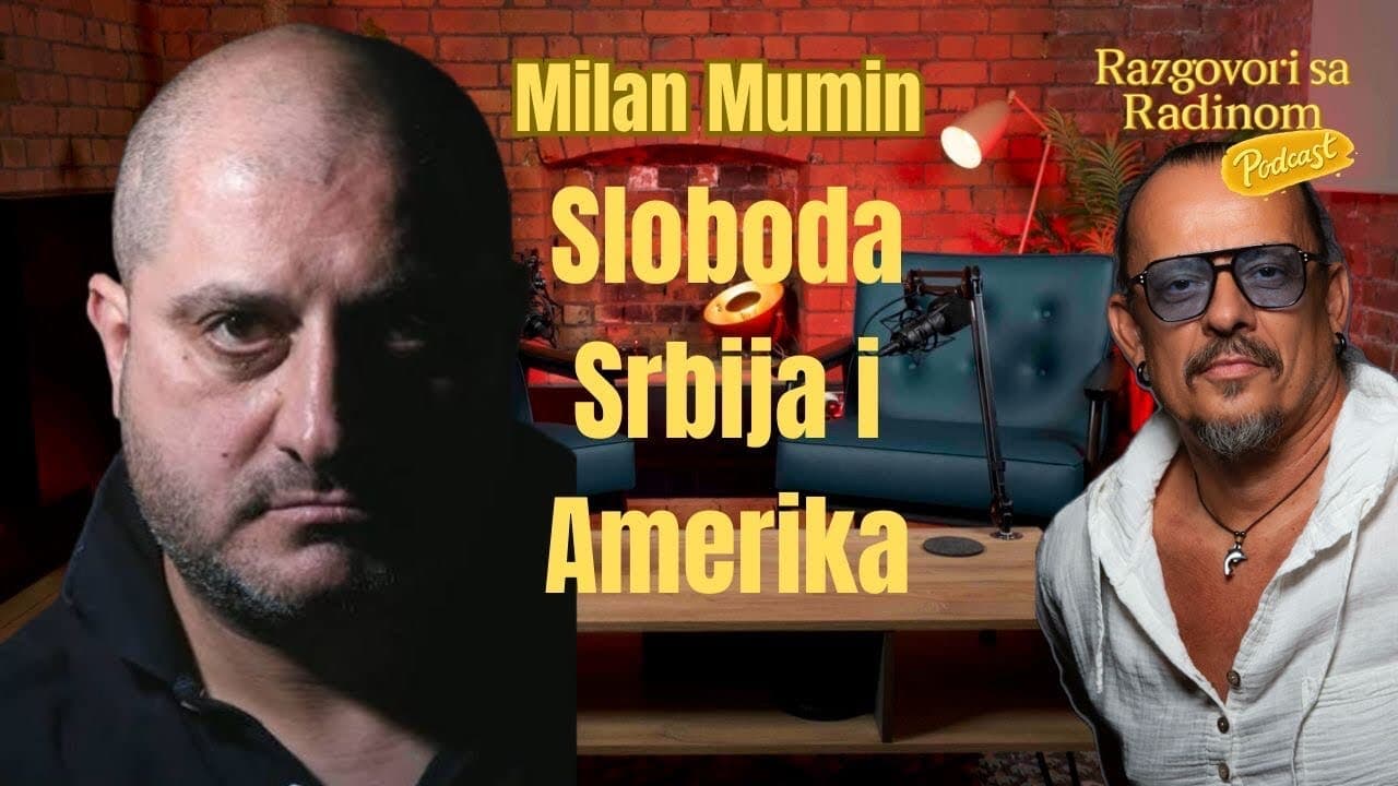 Milan Mumin bez cenzure -  Sloboda, Srbija i Amerika - Razgovori sa Radinom