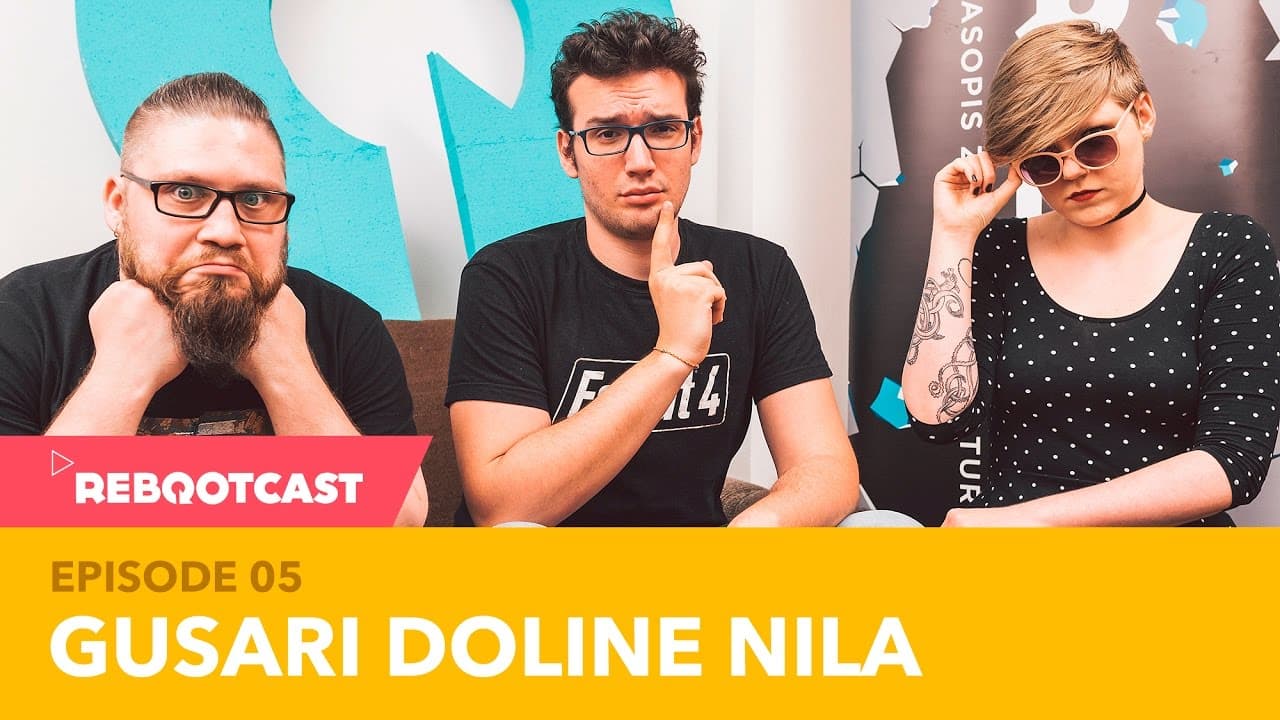 Rebootcast / Episode 05 / Gusari doline Nila
