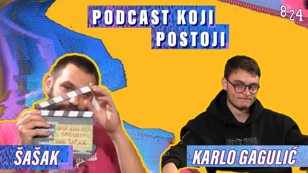 #44 Karlo Gagulić i Šašak / Podcast 8 24