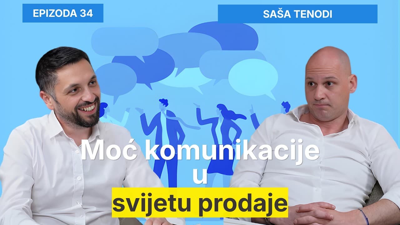Moć komunikacije u svijetu prodaje - Saša Tenodi i Filip Brkan Podcast Posrednik EP34 1.DIO