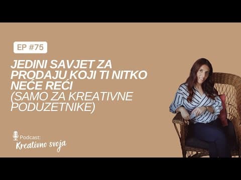 Jedini savjet za prodaju koji ti nitko neće reći (samo za kreativne poduzetnike)