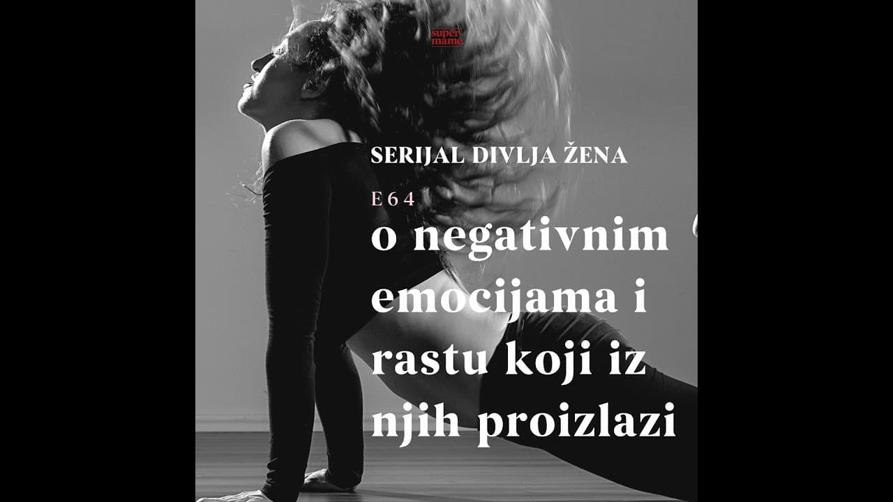 E64 O negativnim emocijama i rastu koji iz njih proizlazi