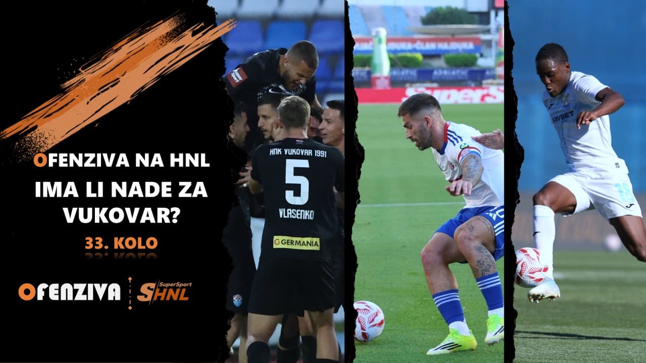 Ofenziva na HNL - 33. kolo - Ima li nade za Vukovar?