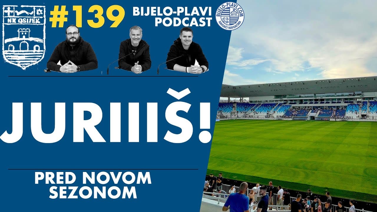 Bijelo-plavi podcast 139: Juriiiiš!