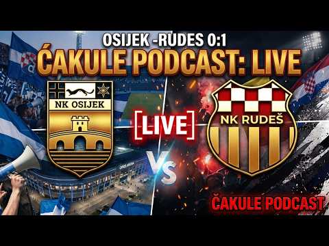 🔴LIVE STREAM : OSIJEK vs RUDEŠ 0:1!ĆAKULE PODCAST OPEN CHAT