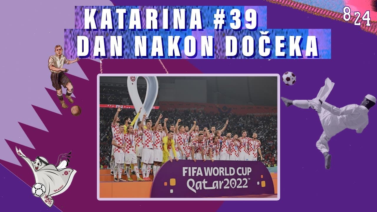 Hrvatska treća na svijetu / Katarina #39 / Podcast 8 24