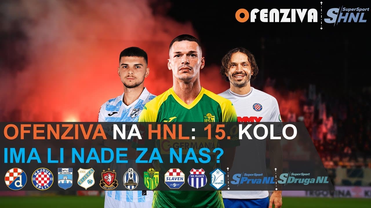 OFENZIVA NA HNL - 15. KOLO - IMA LI NADE ZA NAS?