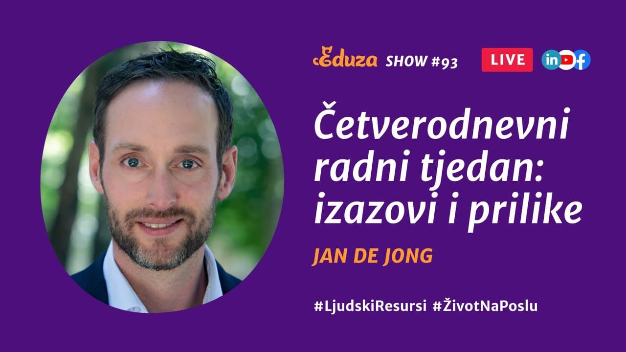 Četverodnevni radni tjedan: izazovi i prilike | Jan de Jong, Eduza Show #93
