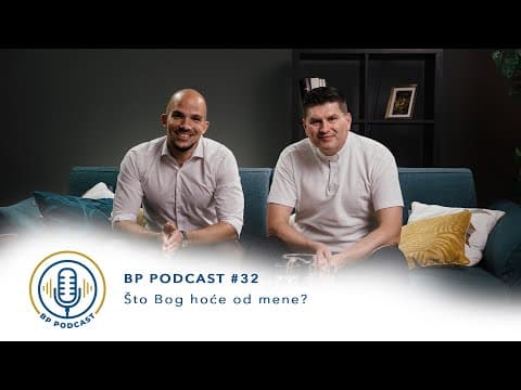 BP PODCAST #32: vlč. Domagoj Matošević - Što Bog hoće od mene?