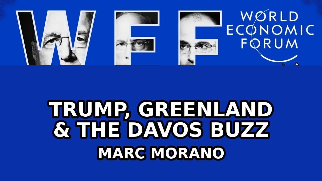 TRUMP, GREENLAND & THE DAVOS BUZZ