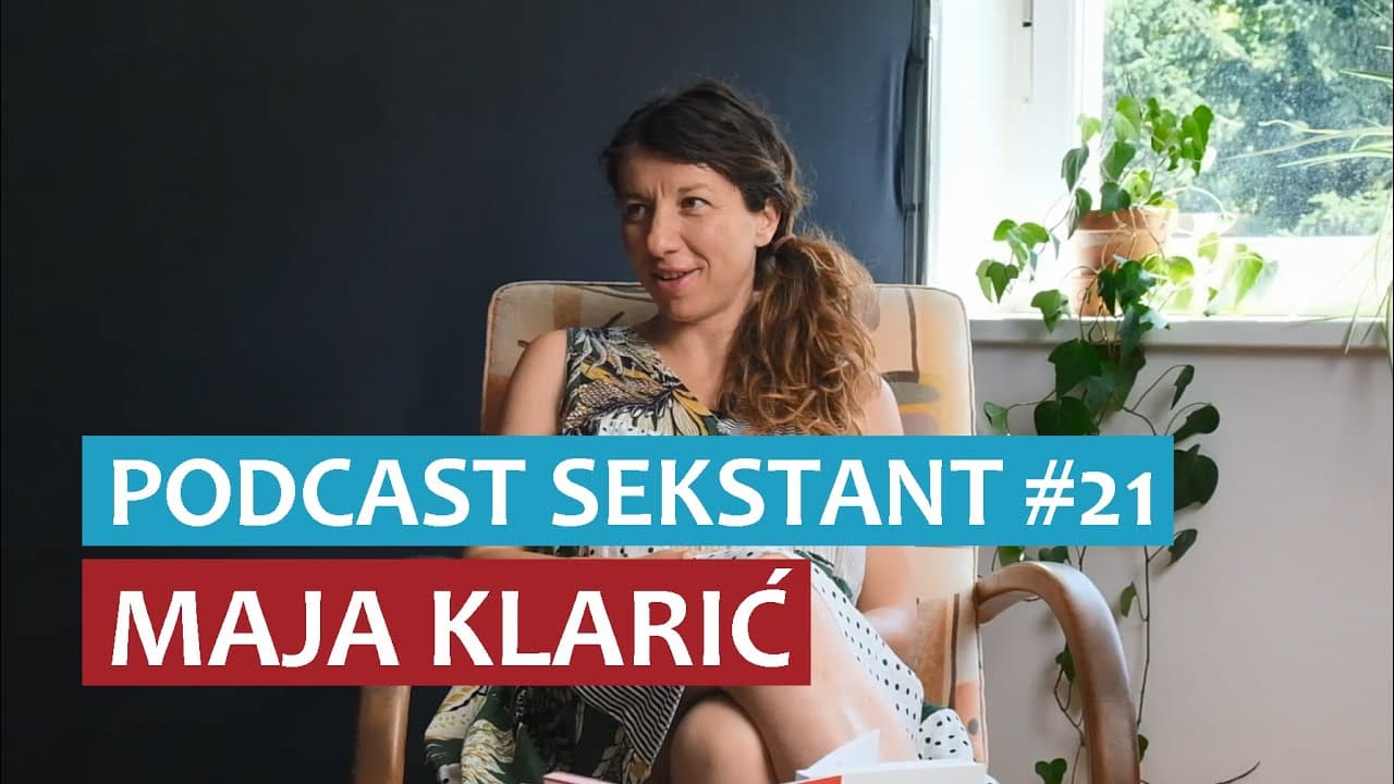 PODCAST SEKSTANT #21 MAJA KLARIĆ