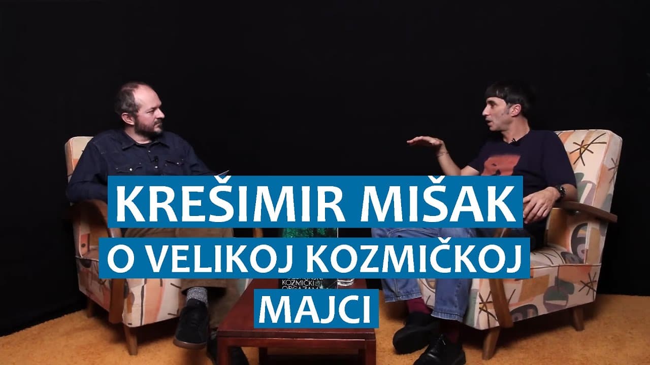 Krešimir Mišak o Velikoj kozmičkoj majci