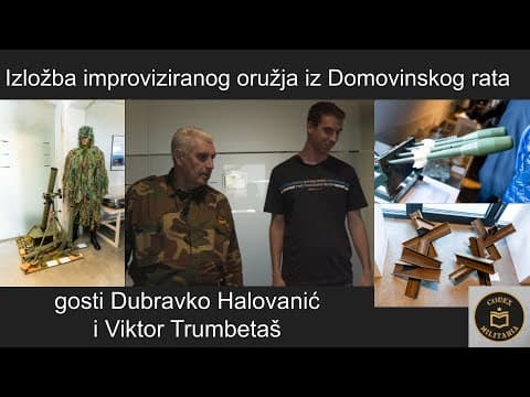 Izložba improviziranog oružja iz Domovinskog rata, gost Dubravko Halovanić i Viktor Trumbetaš