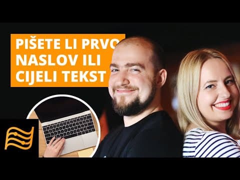 Pisanje dobrog sadržaja 2: Pišete li prvo naslov teksta ili sam tekst?