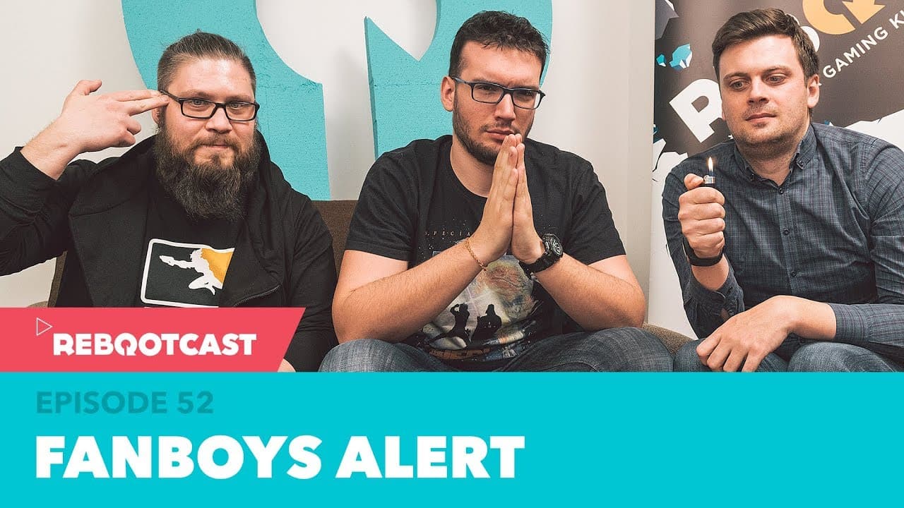 Rebootcast / Episode 52 / Fanboys alert