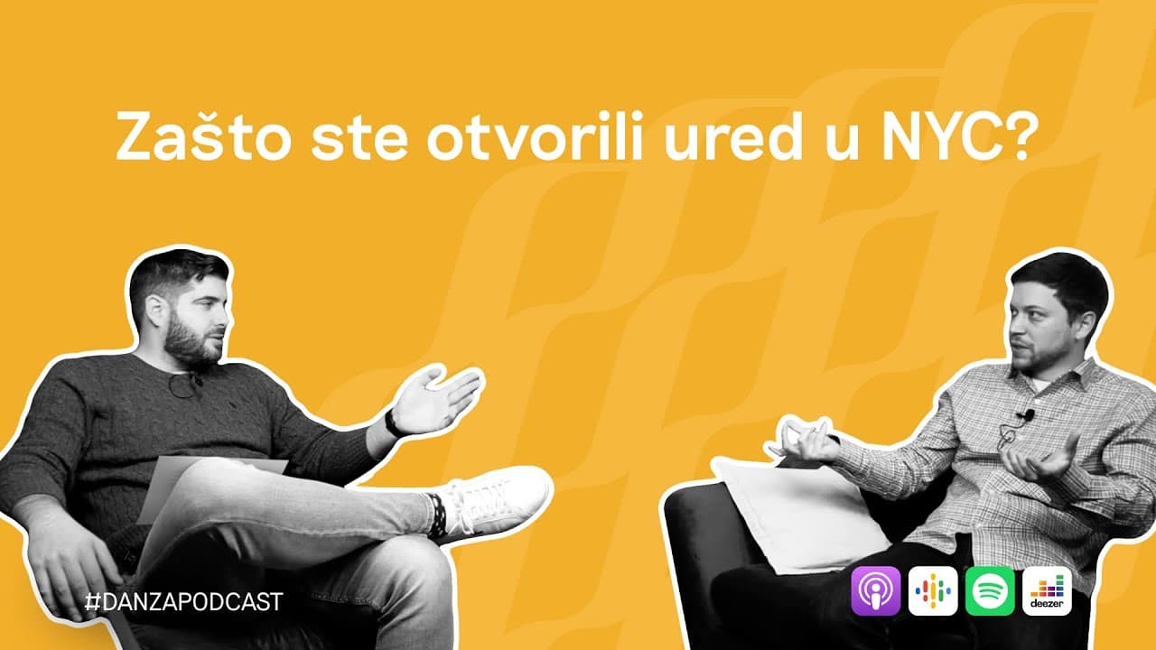 Dan Za Podcast - Zašto ste otvorili ured u NYC?