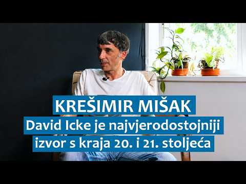 Krešimir Mišak: David Icke je najvjerodostojniji izvor s kraja 20. i 21. stoljeća