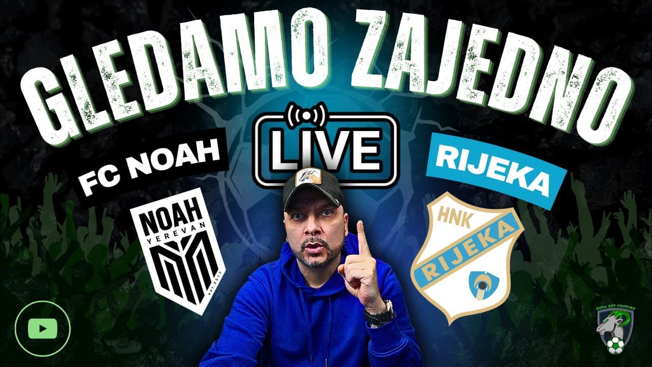 NOAH vs RIJEKA 1:0 (LIVE)! NOINA ARKA POTOPILA RIJEKU!