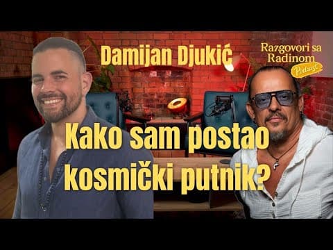 KAKO SAM POSTAO KOSMIČKI PUTNIK - Damijan Djukić - Razgovori sa Radinom