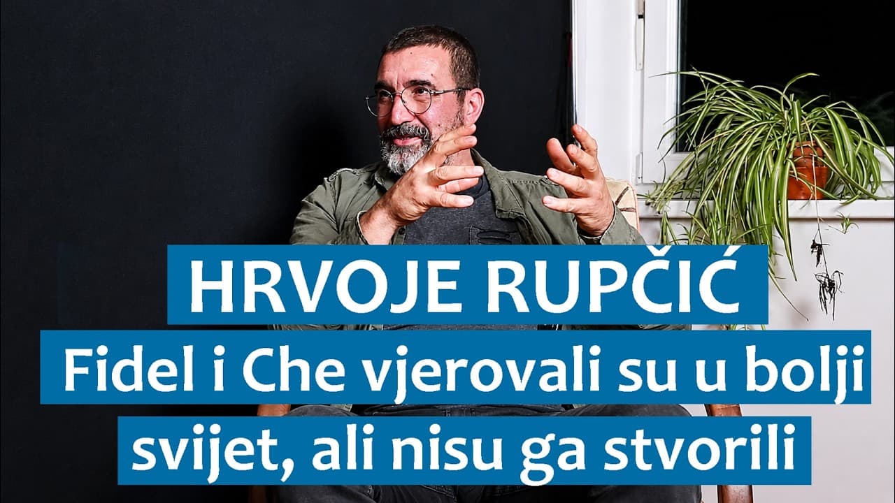 Hrvoje Rupčić: Fidel i Che vjerovali su u bolji svijet, ali nisu ga stvorili