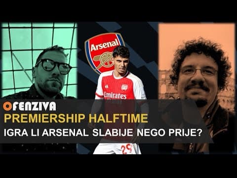 Premiership Halftime #20: Igra li Arsenal slabije nego prije?