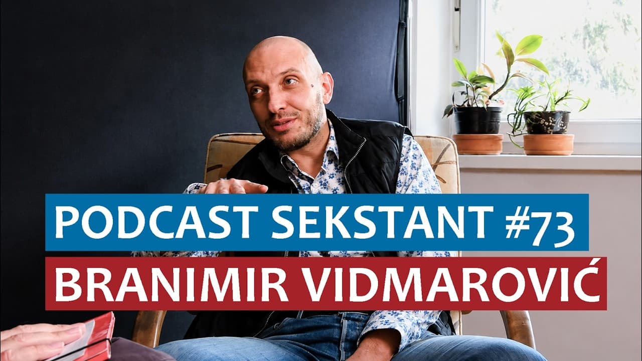 PODCAST SEKSTANT #73 BRANIMIR VIDMAROVIĆ