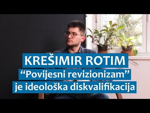 Krešimir Rotim: Povijesni reviziozam je ideološka diskvalifikacija