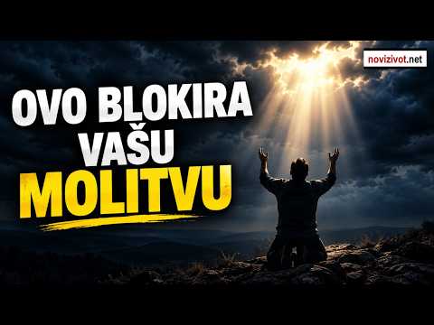 Ako želite da Bog brzo odgovori na vaše molitve, ovo odmah trebate učiniti!